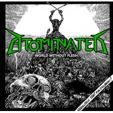 ATOMINATED - World Without Flesh CD